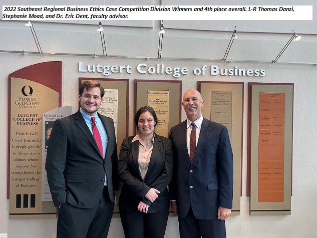  2022 Southeast Regional Business Ethics Case Competition Division Winners and 4th place overall. L-R Thomas Danzi, Stephanie Moad, and Dr. Eric Dent, faculty advisor.