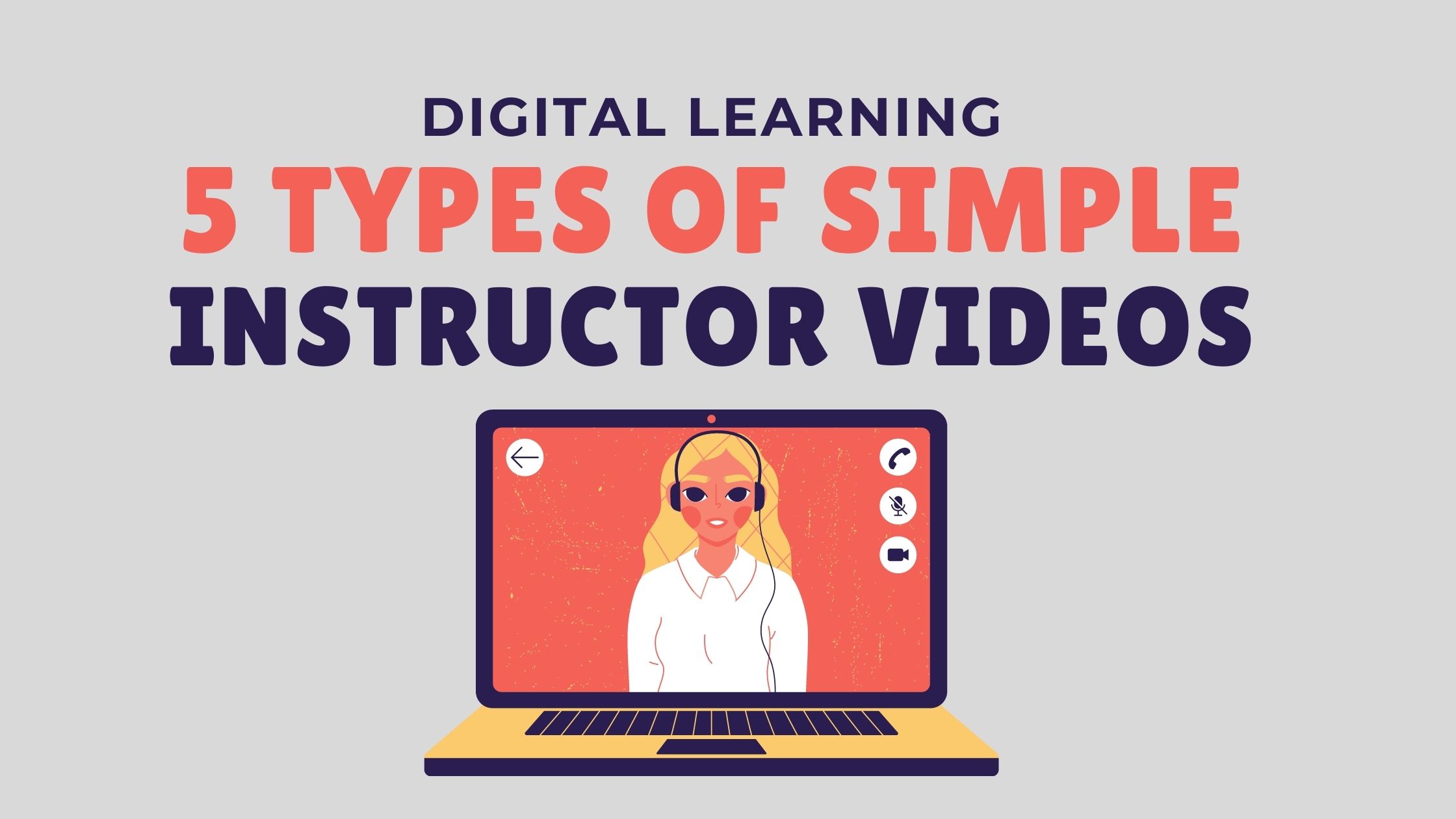 5 Simple Types of Instructor Videos