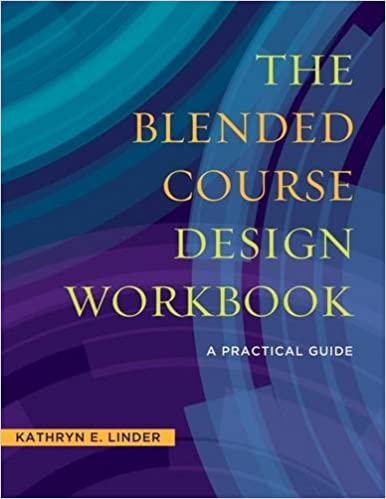 Blended Course Design Workbook: A Practical Guide (Linder) 
