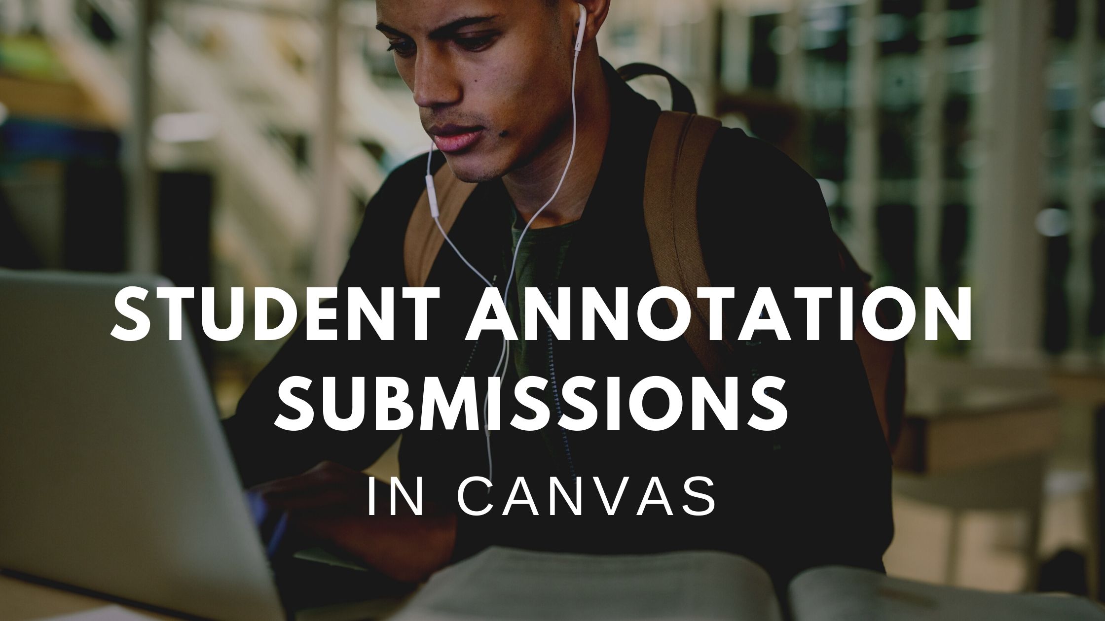 New Option in Canvas - Student Annotation Submissions