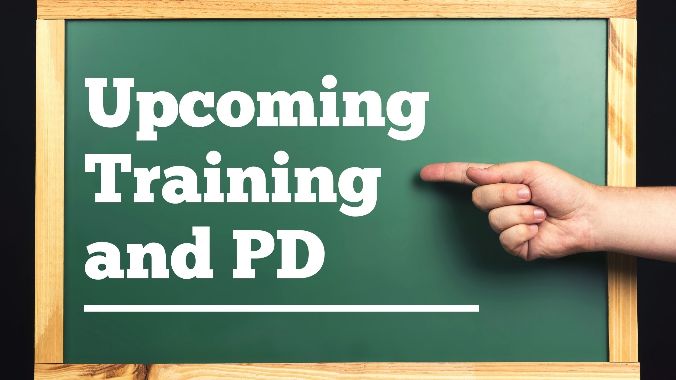 Upcoming Training and Professional Development