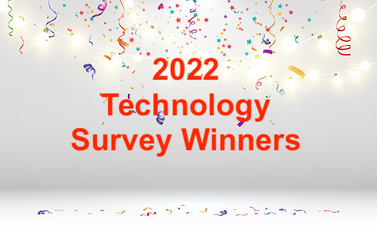 Congratulations to our 2022 Technology Survey Winners!