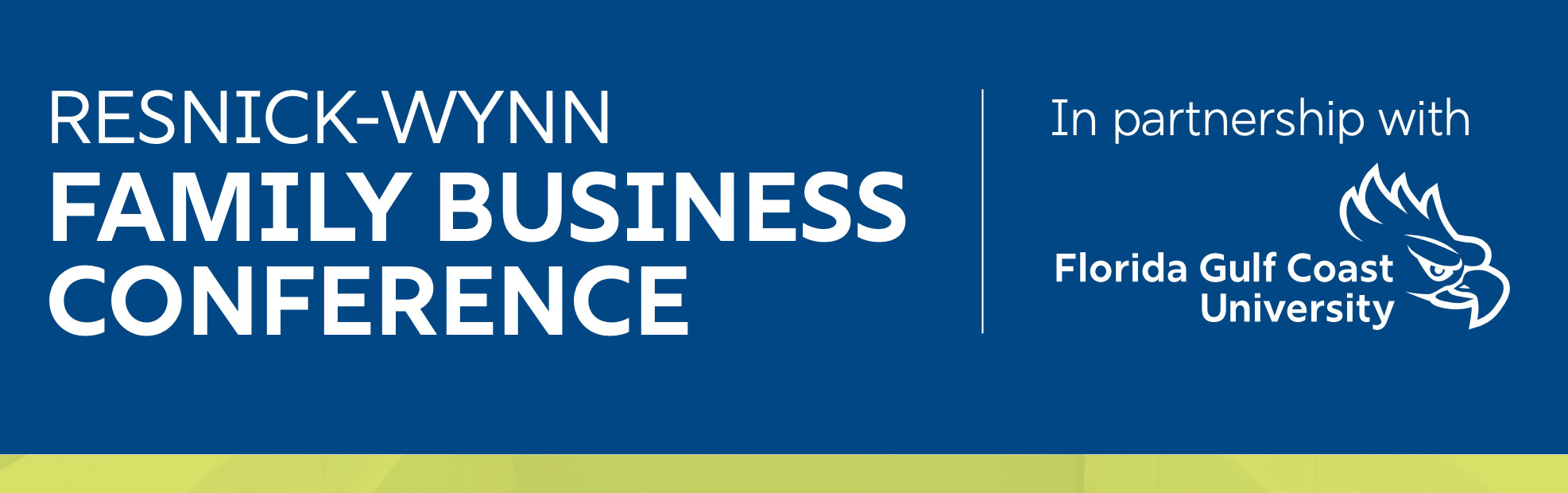 Resnick-Wynn family Business Conference In Partnership with Florida Gulf Coast University