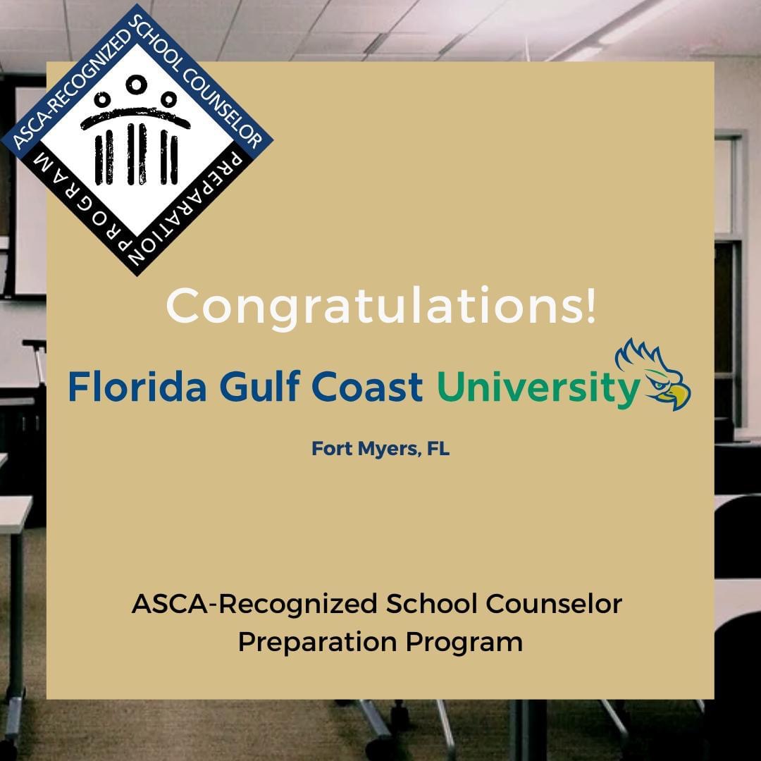 Graphic congratulating FGCU on having an American School Counselor Association (ASCA)-recognized School Counselors Preparation Program. The graphic features a photo of a classroom in the background, and an ASCA blue, white and black logo on the top left-hand side.  