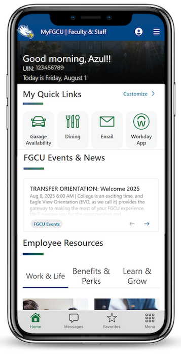 Screenshot of the MyFGCU mobile app interface for faculty and staff. The screen displays a greeting message to user Azul, with the date Friday, August 1. Quick access icons include garage availability, dining, email, and workday app. Below, an event titled 'TRANSFER ORIENTATION: Welcome 2025' is listed for August 8, 2025, at 8 a.m.  Employee resources categories, such as work & life, benefits & perks, and learn & grow are shown. Navigation icons for home, messages, favorites, and menu appear at the bottom. 