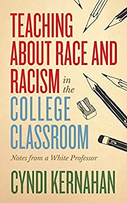 Teaching About Race and Racism in the College Classroom