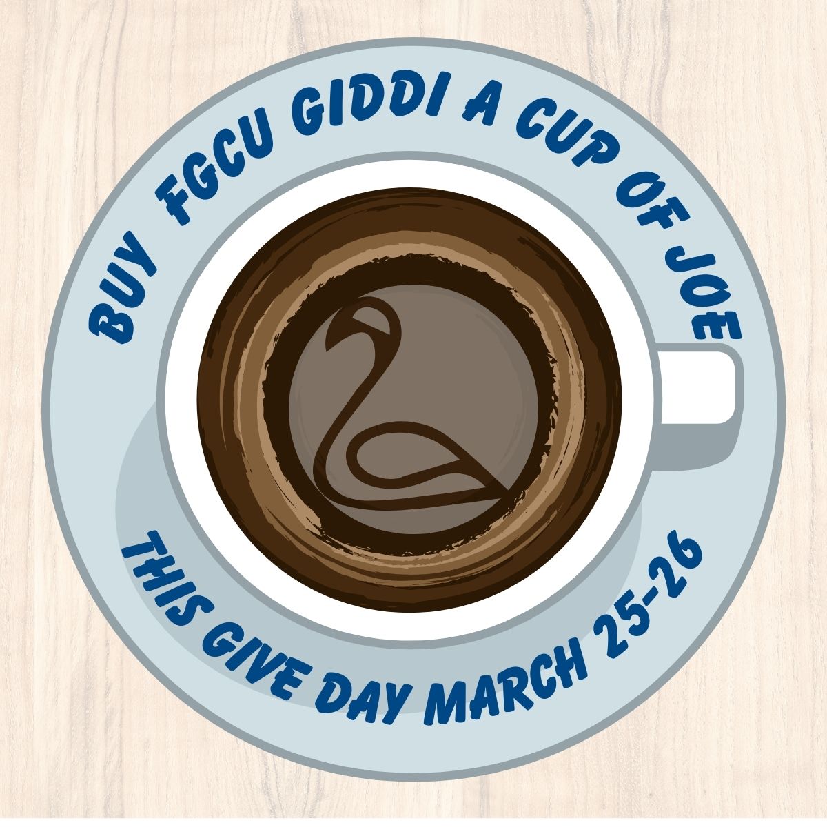 Image of a coffe cup that states " Buy FGCU GIDDI a Cup of Joe this GIVE DAY March 25-26"