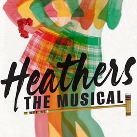 HEATHERS: THE MUSICAL